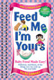 Feed Me I'm Yours (Baby Food Made Easy) by Vicki Lansky, 9780684028620