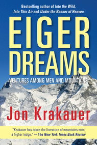 Eiger Dreams (Ventures Among Men And Mountains) - 9781493035373 by Jon Krakauer, 9781493035373