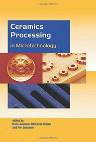 Ceramics Processing in Microtechnology by H. -J. Ritzhaupt-Kleissl, Per Johander, 9781904445845