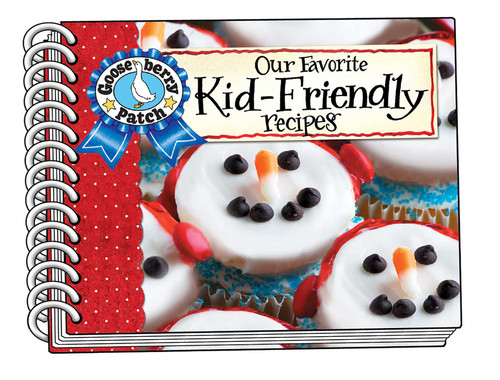 Our Favorite Kid-Friendly Recipes by Gooseberry Patch, 9781620933824