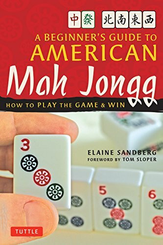 A Beginner's Guide to American Mah Jongg (How to Play the Game & Win) by Elaine Sandberg, Tom Sloper, 9780804838788