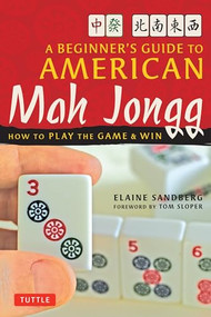 A Beginner's Guide to American Mah Jongg (How to Play the Game & Win) by Elaine Sandberg, Tom Sloper, 9780804838788