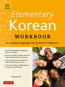 Elementary Korean Workbook (A Complete Language Activity Book for Beginners (Free Online Audi)) by Insun Lee, 9780804845021