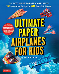 Ultimate Paper Airplanes for Kids by Andrew Dewar, Kostya Vints, 9784805313633