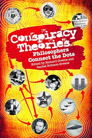 Conspiracy Theories (Philosophers Connect the Dots) by Richard Greene, Rachel Robison-Greene, 9780812694796