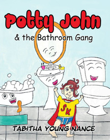 Potty John & The Bathroom Gang by Nance T. Young, 9781949297164