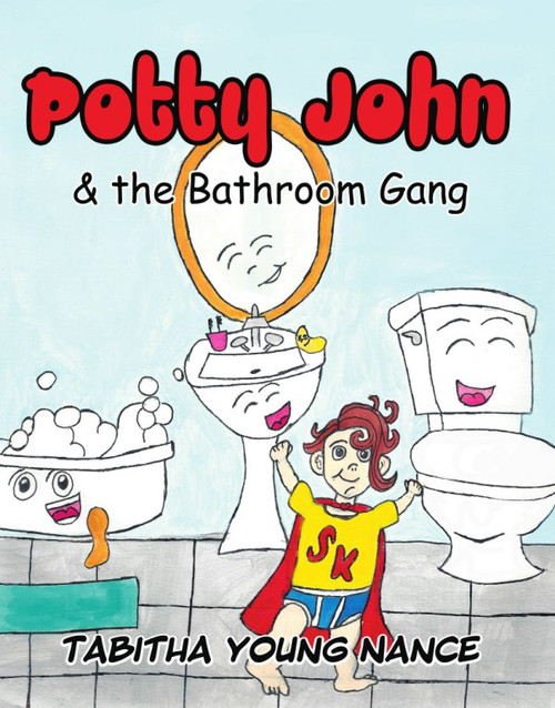 Potty John & The Bathroom Gang by Nance T. Young, 9781949297164