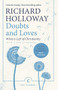 Doubts and Loves (What is Left of Christianity) - 9781786893925 by Richard Holloway, Richard Holloway, 9781786893925