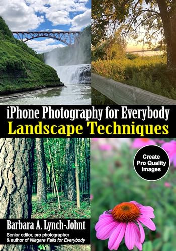 iPhone Photography for Everybody (Landscape Techniques) by Barbara A. Lynch-Johnt, 9781682034408