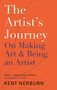 The Artist's Journey (On Making Art & Being an Artist) by Kent Nerburn, 9781786891174