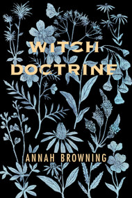 Witch Doctrine (poems) by Annah Browning, 9781629221649