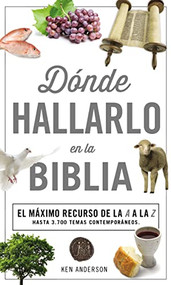 Dónde hallarlo en la Biblia edición compacta (El máximo recurso de la A a la Z) (Spanish Edition) by Ken Anderson, 9780899226637