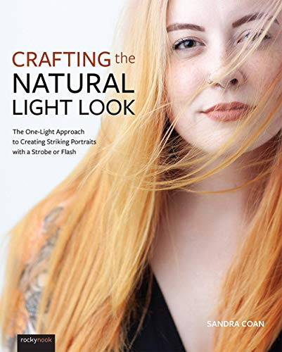 Crafting the Natural Light Look (The One-Light Approach to Creating Striking Portraits with a Strobe or Flash) by Sandra Coan, 9781681985497