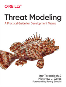 Threat Modeling (A Practical Guide for Development Teams) by Izar Tarandach, Matthew J. Coles, 9781492056553