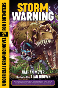 Storm Warning (Unofficial Graphic Novel #3 for Fortniters) by Nathan Meyer, Alan Brown, 9781510757165