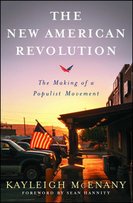 The New American Revolution (The Making of a Populist Movement) by Kayleigh McEnany, 9781501179693
