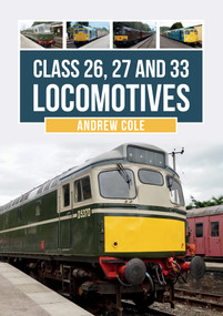 Class 26, 27 and 33 Locomotives by Andrew Cole, 9781445685892