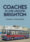 Coaches In and Around Brighton by Simon Stanford, 9781445685410