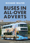 Buses in All-Over Adverts by Richard Walter, 9781445691916