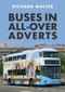 Buses in All-Over Adverts by Richard Walter, 9781445691916