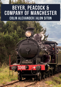 Beyer, Peacock & Company of Manchester by Colin Alexander, Alon Siton, 9781445685878