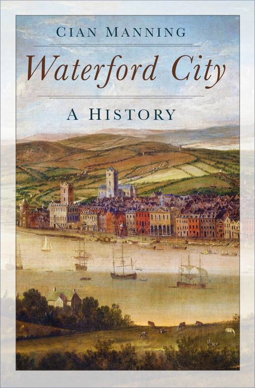 Waterford (A History) by Cian Manning, 9781845889098
