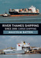 River Thames Shipping Since 2000: Cargo Shipping by Malcolm Batten, 9781445697321