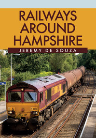 Railways Around Hampshire by Jeremy de Souza, 9781445683102