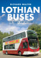 Lothian Buses: 100 Years and Beyond by Richard Walter, 9781445691893