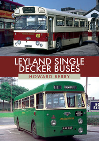 Leyland Single-Decker Buses by Howard Berry, 9781445687087