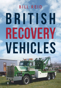 British Recovery Vehicles by Bill Reid, 9781445682150