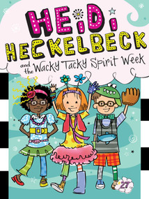Heidi Heckelbeck and the Wacky Tacky Spirit Week by Wanda Coven, Priscilla Burris, 9781534446359