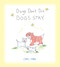 Dogs Don't Die Dogs Stay (Miniature Edition) - 9781524853358 by Chris Shea, 9781524853358