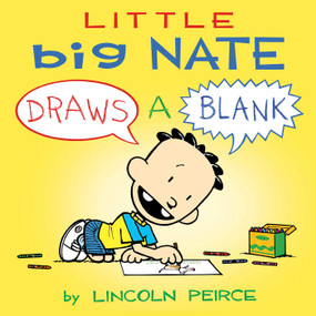 Little Big Nate (Draws A Blank) by Lincoln Peirce, 9781524851781
