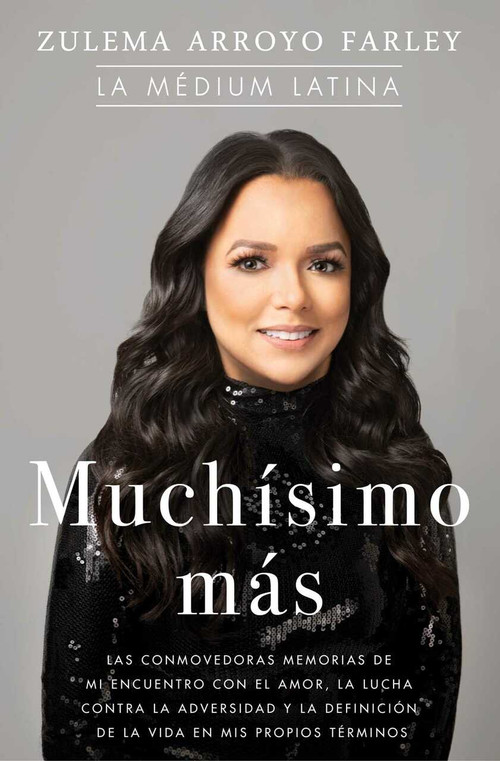 Muchísimo más (So Much More Spanish Edition) (Las conmovedoras memorias de mi encuentro con el amor, la lucha contra la adversidad y la definición de la vida en mis propios términos) by Zulema Arroyo Farley, 9781501197178