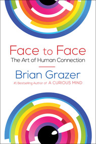 Face to Face (The Art of Human Connection) by Brian Grazer, 9781501147722