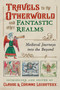 Travels to the Otherworld and Other Fantastic Realms (Medieval Journeys into the Beyond) by Claude Lecouteux, Corinne Lecouteux, 9781620559420
