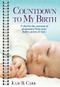 Countdown To My Birth (A Day-by-Day Account of Pregnancy from Your Baby's Point of View) by Julie B. Carr, 9781476769066