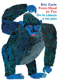 From Head to Toe/De la cabeza a los pies (Bilingual English-Spanish) by Eric Carle, Eric Carle, 9780060513153