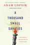 A Thousand Small Sanities (The Moral Adventure of Liberalism) - 9781541699342 by Adam Gopnik, 9781541699342