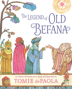 The Legend of Old Befana (An Italian Christmas Story) - 9781534430112 by Tomie dePaola, Tomie dePaola, 9781534430112