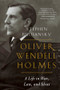 Oliver Wendell Holmes (A Life in War, Law, and Ideas) - 9780393358209 by Stephen Budiansky, 9780393358209
