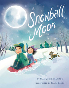 Snowball Moon - 9781499809916 by Fran Cannon Slayton, Tracy Bishop, 9781499809916