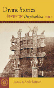 Divine Stories (Divyavadana, Part 1) by Andy Rotman, 9780861712953