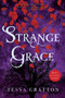 Strange Grace - 9781534402096 by Tessa Gratton, 9781534402096