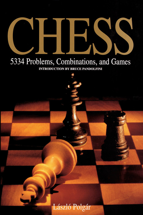 Chess (5334 Problems, Combinations and Games) by Bruce Pandolfini, László Polgár, 9781579125547