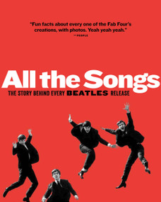 All The Songs (The Story Behind Every Beatles Release) by Jean-Michel Guesdon, Philippe Margotin, Scott Freiman, Patti Smith, 9781579129521