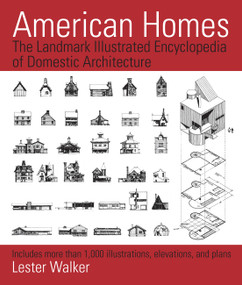 American Homes (The Landmark Illustrated Encyclopedia of Domestic Architecture) by Lester Walker, 9781579129927