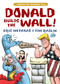 Donald Builds the Wall by Eric Metaxas, Tim Raglin, 9781684510290