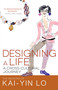 Designing a Life (A Cross-Cultural Journey) by Kai-Yin Lo, 9789887963837
